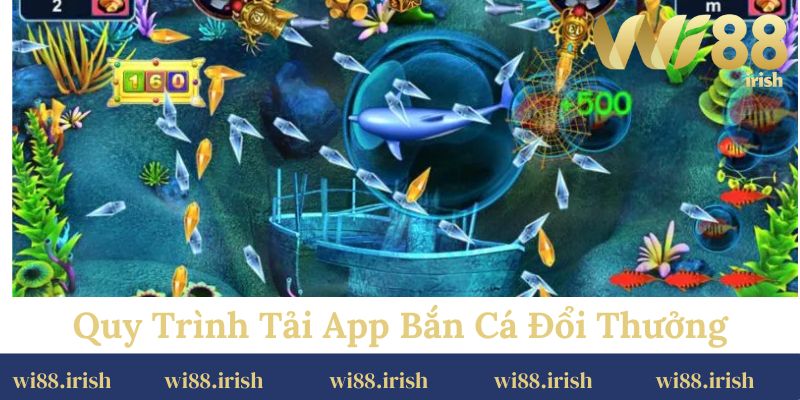 Quy trình tải app bắn cá đổi thưởng chi tiết