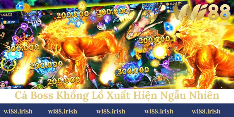 Cá boss khổng lồ xuất hiện ngẫu nhiên