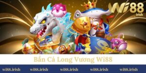 Bắn Cá Long Vương Wi88