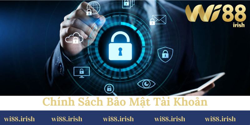 Chính sách bảo mật cho phép bảo vệ tài khoản người tham gia