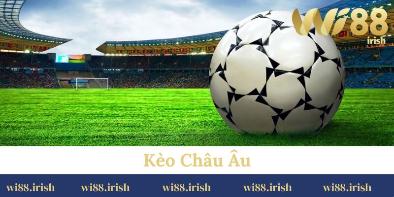 Kèo châu Âu