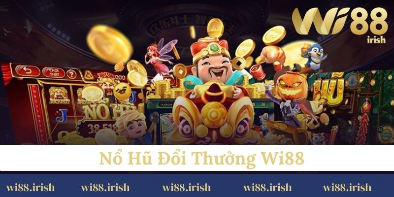 Nổ hũ đổi thưởng uy tín