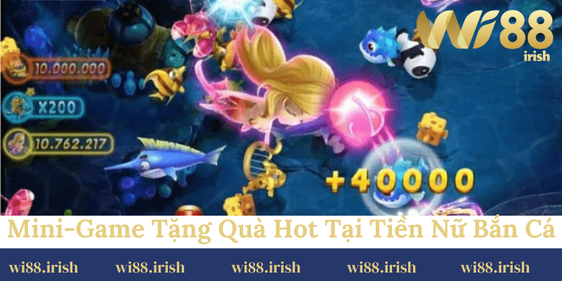 Mini-game tặng quà hot tại tiền nữ bắn cá