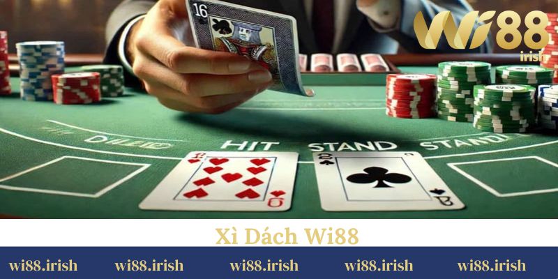 Xì dách - Trò game bài Wi88 trực tiếp với nhà cái